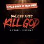 Unless They Kill God (feat. Felix White)