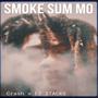 Smoke Sum Mo (feat. Crash) [Explicit]