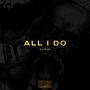 ALL I DO (Explicit)