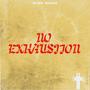 No Exhaustion (Explicit)