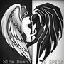 Slow Down (Explicit)