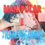 Manipular e Transfigurar (Explicit)