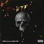 W.T.F (feat. Nasa TNF) [Explicit]