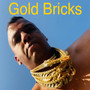 Gold Bricks (Explicit)