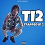 Trapped In 2 (Explicit)