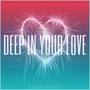 Deep in Your Love