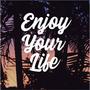 Enjoy Your Life (feat. Andjoy)