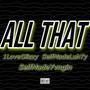 All That (feat. 1LoveGlizzy, SelfmadeYvngin & SelfmadeLuhTy) [Explicit]