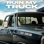 Ruin My Truck (Acoustic)