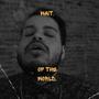 WAIT OF THE WORLD. (Explicit)