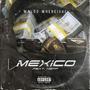 Mexico Rmix (feat. Nuffsed) [Explicit]