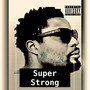 Super Strong (Explicit)