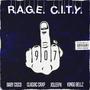 R.A.G.E. C.I.T.Y. (Explicit)