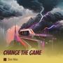 Change the Game (Explicit)