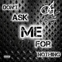 Don't Ask Me for Nothing (Explicit)