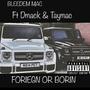 Foreign or Borin (feat. King DMack & Tay Mac)