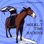 The Model-t Time Machine