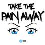 TAKE THE PAIN AWAY! (Explicit)