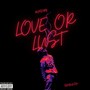 Love or Lust. (Explicit)