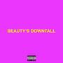 Beauty's Downfall (Explicit)