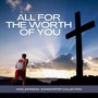 All For The Worth Of You