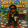 SORRY 4 THA THROWAWAYS (Explicit)