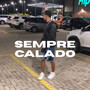 SEMPRE CALADO (Explicit)