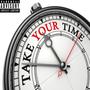 Take Your Time (feat. Lil SlurrXxX) [Explicit]