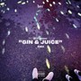 Gin & Juice (Remix) [Explicit]