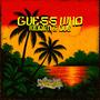 Guess Who Riddim & Guess Who Dub