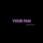 Your Fan