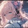 I know