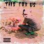 This For Us (Explicit)