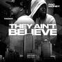 They Aint Believe (feat. Pacmoney) [Explicit]