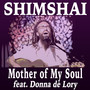 Mother of My Soul (feat. Donna De Lory)