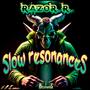 Slow Resonances (Explicit)