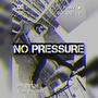 No Pressure (Explicit)