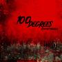 100 Dregrees (Explicit)