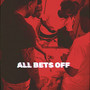 All Bets Off (Explicit)