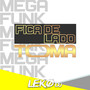 MEGA FUNK FICA DE LADO TOMA (Explicit)