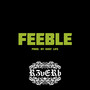 Feeble (Explicit)