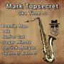 Mark Topsecret Ska Time mix (feat. Beenie Man, 14K, Junior Cat, Sugar Minott, Derrick Morgan, Spanner Banner & Ansel Collins)