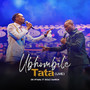 Ubhombile Tata (Live)