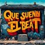 Que Suene El Beat (Explicit)