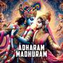 Adharam Madhuram