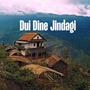 Dui Dine Jindagi Mabindra Rai