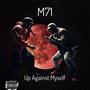 Up against myself (Explicit)