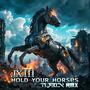 Hold Your Horses (feat. The Spaz Project) [TLRBCN RMX] [Explicit]