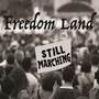 Freedom Land: Still Marching