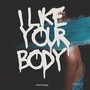 I Like your body (Explicit)